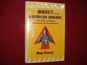 Seller image for Money of the American Indians and other Primitive Currencies of the Americas. for sale by BookMine