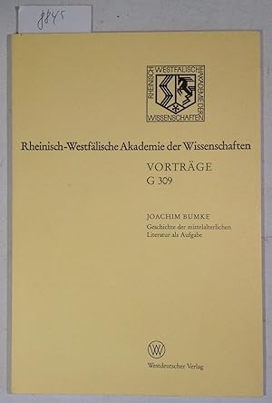 Seller image for Geschichte Der Mittelalterlichen Literatur Als Aufgabe - RWAkW Vortrge G 309 for sale by Antiquariat Trger