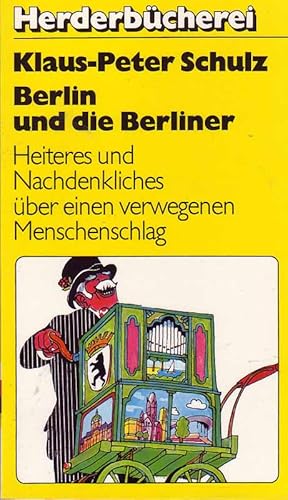 Bild des Verkufers fr Berlin und die Berliner. Heiteres und Nachdenkliches ber einen verwegenen Menschenschlag. zum Verkauf von Online-Buchversand  Die Eule