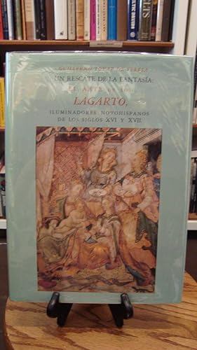 Seller image for UN RESCATE DE LA FANTASIA: EL ARTE DE LOS LAGARTO, ILLUMINADORES NOVOHISPANOS DE LOS SIGLOS XVI Y XVII; for sale by Counterpoint Records & Books