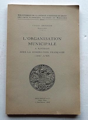 L'organisation municipale à Roubaix sous la domination française (1667-1789)