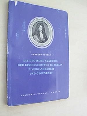 Bild des Verkufers fr Die Deutsche Akademie der Wissenschaften zu Berlin in Vergangenheit und Gegenwart. zum Verkauf von Antiquariat Hamecher