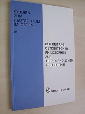 Der Beitrag ostdeutscher Philosophen zur abendländischen Philosophie.