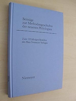 Beiträge zur Methodengeschichte der neueren Philologien. Zum 125 jährigen Bestehen des Max Niemey...