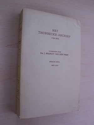 Image du vendeur pour Het Thorbecke - Archief. 1798 - 1872. Deel 3: 1825 - 1830. mis en vente par Antiquariat Hamecher