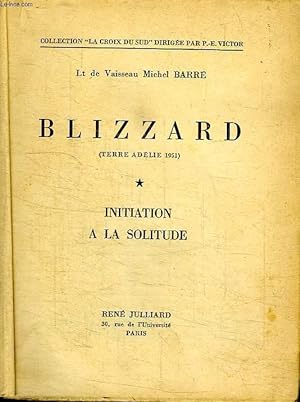 Bild des Verkufers fr BLIZZARD. INITIATION A LA SOLITUDE. zum Verkauf von Le-Livre