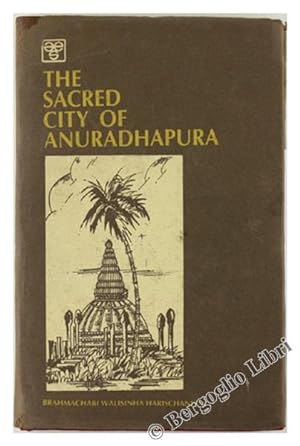 THE SACRED CITY OF ANURADHAPURA. With forty-six illustrations.: