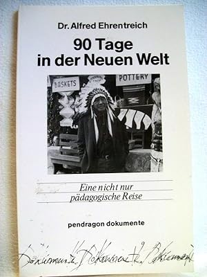 Seller image for 90 Tage in der Neuen Welt. Eine nicht nur pdagogische Reise. Pendragon Dokumente for sale by Antiquariat Bler
