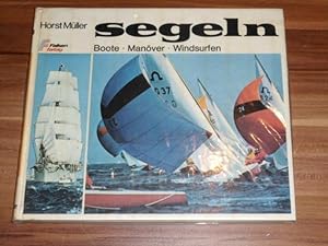 Segeln : Boote, Manöver, Windsurfen. [Skizzen: Horst Müller], Falken farbig ; Bd. 5009