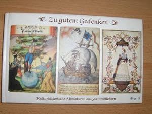 Seller image for Zu gutem Gedenken. Kulturhistorische Miniaturen aus Stammbchern des Germanischen Nationalmuseums 1570-1770. for sale by Antiquariat am Ungererbad-Wilfrid Robin