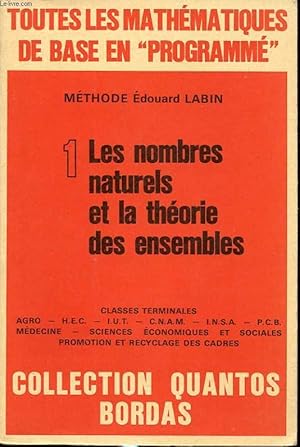 Bild des Verkufers fr TOUTES LES MATHEMATIQUES DE BASE EN "PROGRAMME" n 1: Les nombres naturels et la thorie des ensembles. zum Verkauf von Le-Livre