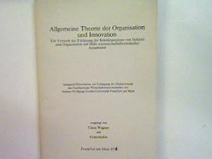 Seller image for Allgemeine Theorie der Organisation und Innovation: ein Versuch der Erkl�rung der Interdependenz von Subjekt und Organisation mit Hilfe wissenschaftstheoretischer Annahmen for sale by books4less (Versandantiquariat Petra Gros GmbH & Co. KG)