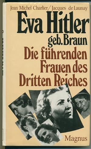 Image du vendeur pour Eva Hitler geb. Braun - Die fhrenden Frauen des Dritten Reiches mis en vente par Antiquariat Hoffmann