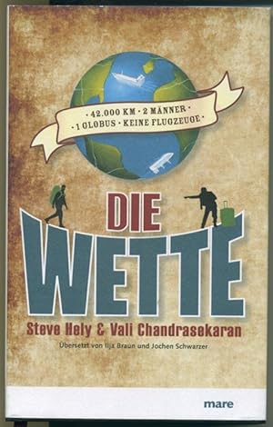 Bild des Verkufers fr Die Wette - 42.000 km - 2 Mnner - 1 Globus - Keine Flugzeuge zum Verkauf von Antiquariat Hoffmann