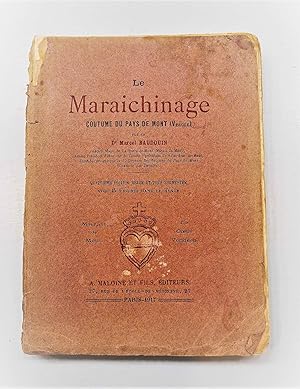 Le Maraichinage. Coutume du pays de Mont (Vendée). 4e edition revue et très augmentée