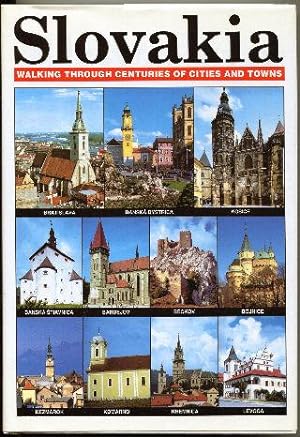 SLOVAKIA, WALKING THROUGH CENTURIES OF CITIES AND TOWNS.