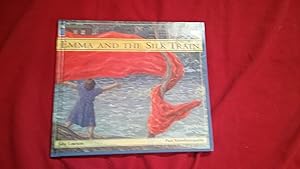 Seller image for EMMA AND THE SILK TRAIN for sale by Betty Mittendorf /Tiffany Power BKSLINEN