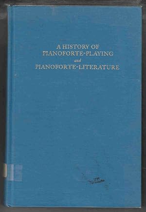 Imagen del vendedor de A History of Pianoforte-Playing and Pianoforte-Literature a la venta por Riverwash Books (IOBA)