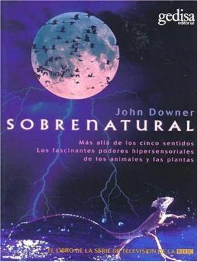 SOBRENATURAL :Más alla de los cinco sentidos. Los fascinantes poderes hipersensoriales de los ani...