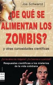 ¿DE QUE SE ALIMENTAN LOS ZOMBIS? :Y otras curiosidades cientificas