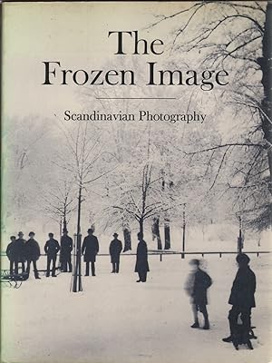 Seller image for The Frozen Image: Scandinavian Photography for sale by Jonathan Grobe Books