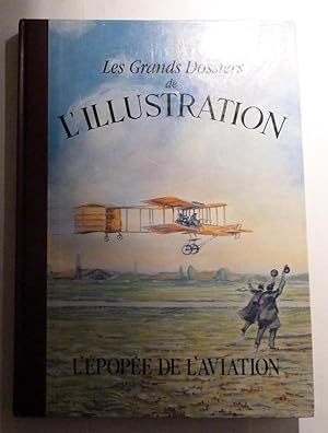 Les grands dossiers de l'illustration - L'épopée de l'aviation