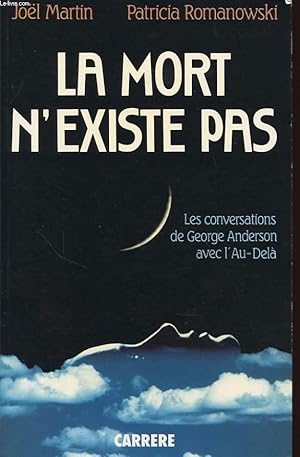 Immagine del venditore per LA MORT N EXISTE PAS : LES CONVERSATION DE GEORGE ANDERSON AVEC L AU-DELA venduto da Le-Livre