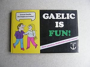 Seller image for Gaelic Is Fun for sale by Buybyebooks