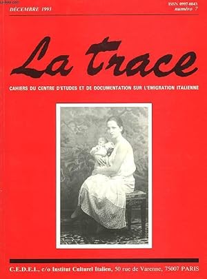 Immagine del venditore per LA TRACE, CAHIERS DU CENTRE D'ETUDES ET DE DOCUMENTATION SUR L'EMIGRATION ITALIENNE N7, DECEMBRE 1993. LIDIA CAMPOLONGHI RACONTE : TEXTES INEDITS / SOUVENIRS DE LIDIA / TEMOIGNAGES / . venduto da Le-Livre