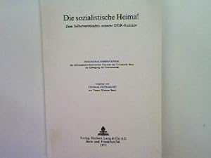 Bild des Verkufers fr Die sozialistische Heimat : Zum Selbstverstndnis neuerer DDR-Romane. zum Verkauf von books4less (Versandantiquariat Petra Gros GmbH & Co. KG)