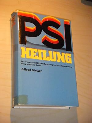 Seller image for PSI-Heilung. Die wissenschaftliche Erforschung und praktische Anwendug medialer Krfte for sale by Versandantiquariat Rainer Kocherscheidt
