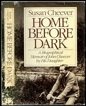 Image du vendeur pour Home Before Dark A Biographical Memoir of John Cheever by His Daughter mis en vente par Little Stour Books PBFA Member
