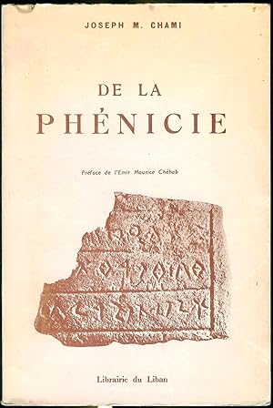 Image du vendeur pour De la Phnicie.Prface de l'Emir Maurice Chhab. mis en vente par Bouquinerie Aurore (SLAM-ILAB)