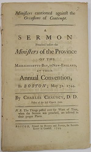 MINISTERS CAUTIONED AGAINST THE OCCASIONS OF CONTEMPT. A SERMON PREACHED BEFORE THE MINISTERS OF ...