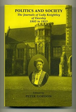 Immagine del venditore per Politics and Society: The Journals of Lady Knightley of Fawsley, 1885 to 1913 venduto da George Longden