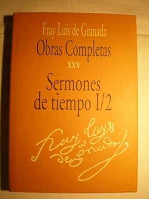 Obras completas de Fray Luis de Granada. Tomo XXV. Sermones de tiempo I/2