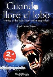 Seller image for CUANDO LLORA EL LOBO :Cronica de los licantropos cinematogrficos for sale by LA TIENDA DE PACO