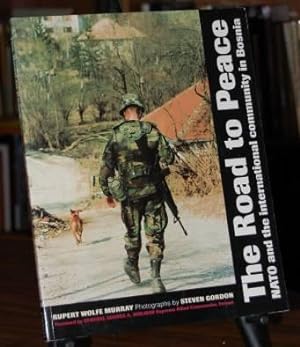 Seller image for The Road To Peace NATO and the International Community in Bosnia for sale by HORSE BOOKS PLUS LLC