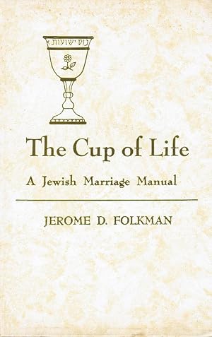 Immagine del venditore per The Cup Of Life: A Jewish Marriage Manual venduto da Bookshop Baltimore