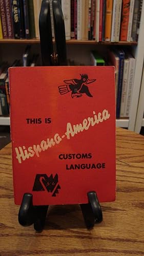 Image du vendeur pour THIS IS HISPANO-AMERICA CUSTOMS LANGUAGE; mis en vente par Counterpoint Records & Books