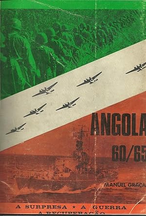 ANGOLA 60 / 65: A Surpresa. A Guerra. A Recuperação.