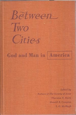 Image du vendeur pour Between Two Cities: God and Man in America. mis en vente par Jonathan Grobe Books