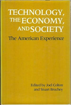 Seller image for Technology, the Economy and Society: the American Experience for sale by Jonathan Grobe Books