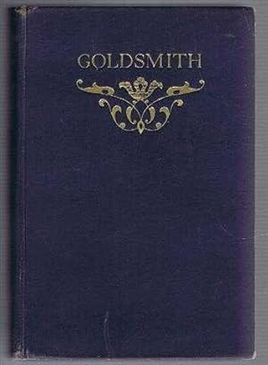 Essays on Goldsmith by Scott, Macaulay and Thackeray and selections from his Writings