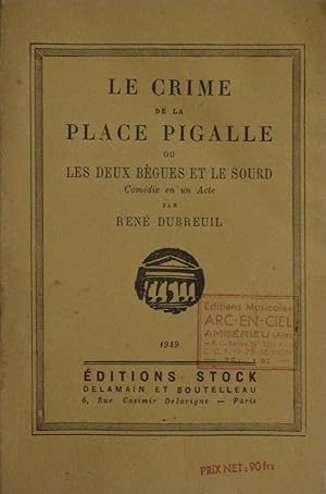 Image du vendeur pour Le Crime de la place Pigalle ou les deux bgues et le sourd . mis en vente par Bouquinerie L'Ivre Livre