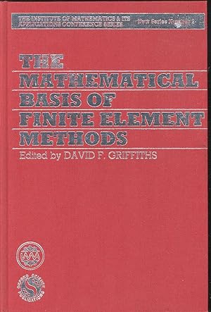 Immagine del venditore per The Mathematical Basis of Finite Element Methods; w/Applications to Partial Differential Equations; based on lectures at an expository conference organized by the Institute of Mathematics & its Applications & held at Imperial College University of London. Function spaces-- Conforming methods for self-adjoint elliptic problems -- A short survey of parabolic Galerkin methods -- Nonconforming elements -- A-posteriori error estimation and adaptive mesh refinement in the finite element method --Finite element methods for non-sel-adjoint elliptic and for hyperbolic problems --Mixed finite element methods -- Introduction to the treatment of singularities in elliptic boundary value problems using finite element techniques venduto da Joseph Valles - Books