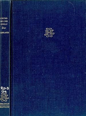 Crumbling Idols : Twelve Essays on Art Dealing Chiefly with Literature Painting and the Drama. [P...