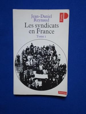 LES SYNDICATS EN FRANCE. Tome I