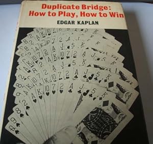 Duplicate Bridge : how to play, how to Win