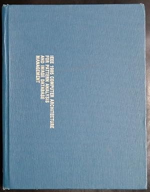 Imagen del vendedor de 1985 IEEE Computer Society Workshop on: COMPUTER ARCHITECTURE for Pattern Analysis and Image Database Management, Miami Beach, Florida, November 18-20, 1985. a la venta por GuthrieBooks